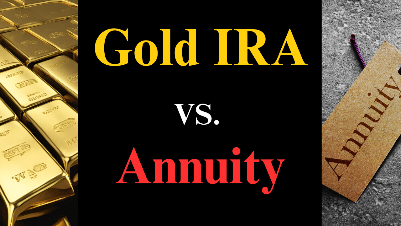 Gold IRA vs Annuity