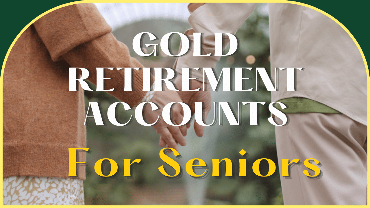 Gold Retirement Account for Senior Citizens